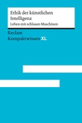 Cover: Ethik der k&uuml;nstlichen Intelligenz. Leben mit schlauen Maschinen - Reclam