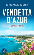 Cover: Vendetta d'Azur | Der Nizza Krimi an der s&uuml;dfranz&ouml;sischen K&uuml;ste - dp DIGITAL PUBLISHERS GmbH