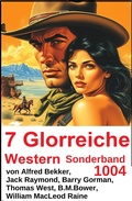 Cover: 7 Glorreiche Western Sonderband 1004 - Alfredbooks