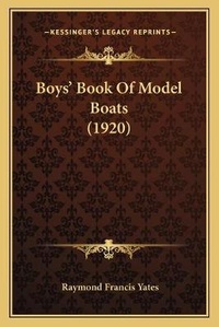 Abbildung von: Boys' Book Of Model Boats (1920) - Kessinger Publishing