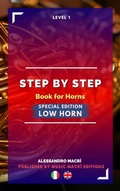 Cover: STEP by STEP Book for Horns SPECIAL EDITION Low Horn Level 1 Italian/English - Music Macr&igrave; Editions