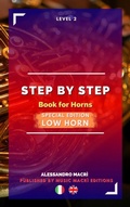 Cover: STEP by STEP Book for Horns SPECIAL EDITION Low Horn Level 2 Italian/English - Music Macr&igrave; Editions
