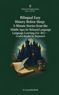 Cover: Bilingual Easy History Before Sleep: 5-Minute Stories from the Middle Ages for Relaxed Language Learning (A1-B1) - Graded Reader for Beginners (Bilingual Easy History Before Sleep: 5-Minute Stories from the Past (A1-B1)) - Dev Audiobooks