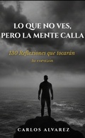 Cover: Lo que no ves pero la mente calla - Carlos Alvarez