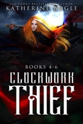 Cover: Clockwork Thief 4-6 - Katherine Bogle