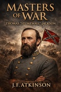Cover: Masters of War: Thomas "Stonewall" Jackson - J.F. Publishing