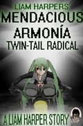 Cover: Mendacious Armon&iacute;a: Twin-Tail Radical. - Liam Harper