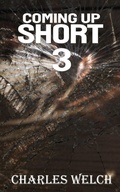 Cover: Coming Up Short 3 - Charles Welch Publishing