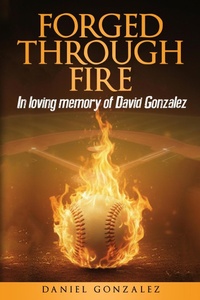 Enlarge image Cover: Forged Through Fire - Daniel Gonzalez