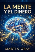 Cover: La Mente y el Dinero - Felipe Chavarro