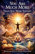 Cover: You Are Much More Than You Were Taught - Netjer Bakenheru
