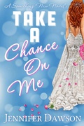 Cover: Take A Chance On Me (Something New, #1) - Jennifer Dawson