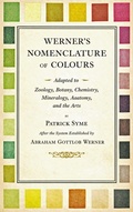 Cover: Werner's Nomenclature of Colours - Adapted to Zoology, Botany, Chemistry, Mineralogy, Anatomy, and the Arts - New Life Books