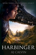 Cover: Harbinger (The Caein Legacy, #3) - A.J. Calvin