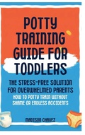 Cover: Potty Training Guide For Toddlers - Potty Training Guides Series