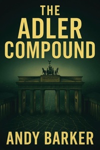 Enlarge image Cover: The Adler Compound - Andy Barker