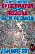 Cover: Eviscerator X Regicide: Hail to the Chainsaw. - Liam Harper