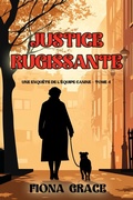 Cover: Justice rugissante (Une enqu&ecirc;te de l'&eacute;quipe canine - tome 4) - Lukeman Literary Management