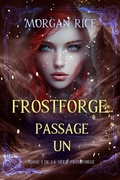 Cover: Frostforge : Passage un (tome 1 de la s&eacute;rie Frostforge) - Lukeman Literary Management