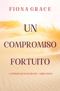 Cover: Un compromiso fortuito (La posada de Dune Island - Libro cinco) - Lukeman Literary Management