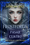Cover: Frostforge: pasaje cuatro (Libro cuatro de la serie Frostforge) - Lukeman Literary Management