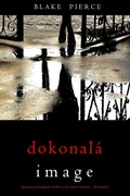 Cover: Dokonal&aacute; image (nap&iacute;nav&yacute; psychologick&yacute; thriller ze s&eacute;rie Jessie Huntov&aacute; - d&iacute;l Sestn&aacute;ct&yacute;) - Lukeman Literary Management