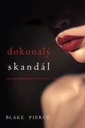 Cover: Dokonal&yacute; skand&aacute;l (nap&iacute;nav&yacute; psychologick&yacute; thriller ze s&eacute;rie Jessie Huntov&aacute; - d&iacute;l dvac&aacute;t&yacute; tret&iacute;) - Lukeman Literary Management