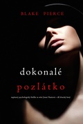 Cover: Dokonal&eacute; pozl&aacute;tko (nap&iacute;nav&yacute; psychologick&yacute; thriller ze s&eacute;rie Jessie Huntov&aacute; - d&iacute;l dvac&aacute;t&yacute; Sest&yacute;) - Lukeman Literary Management