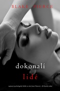 Cover: Dokonal&iacute; lid&eacute; (nap&iacute;nav&yacute; psychologick&yacute; thriller ze s&eacute;rie Jessie Huntov&aacute; - d&iacute;l dvac&aacute;t&yacute; sedm&yacute;) - Lukeman Literary Management