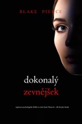 Cover: Dokonal&yacute; zevnejSek (nap&iacute;nav&yacute; psychologick&yacute; thriller ze s&eacute;rie Jessie Huntov&aacute; - d&iacute;l dvac&aacute;t&yacute; dev&aacute;t&yacute;) - Lukeman Literary Management