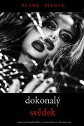 Cover: Dokonal&yacute; svedek (nap&iacute;nav&yacute; psychologick&yacute; thriller ze s&eacute;rie Jessie Huntov&aacute; - d&iacute;l dvac&aacute;t&yacute; osm&yacute;) - Lukeman Literary Management