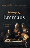 Cover: Ever to Emmaus - Wipf & Stock Publishers