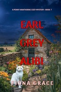Cover: Earl Grey Alibi (A Penny Hawthorne Cozy Mystery-Book 7) - Lukeman Literary Management