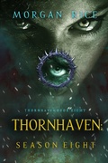 Cover: Thornhaven: Season Eight (Book Eight of the Thornhaven Series) - Lukeman Literary Management