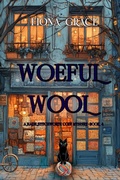 Cover: Woeful Wool (A Hazel Stitchworth Cozy Mystery-Book 4) - Lukeman Literary Management