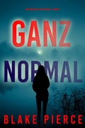 Cover: Ganz Normal (Ein Faith Bold FBI-Thriller - Band 4) - Lukeman Literary Management