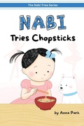 Cover: Nabi Tries Chopsticks - Anna Park Studio