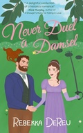 Cover: Never Duel a Damsel - Rebekka DeReu