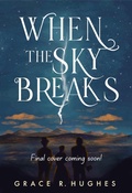 Cover: When the Sky Breaks - Grace Hughes