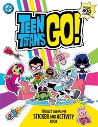 Enlarge image Cover: Teen Titans Go! Totally Awesome Sticker and Activity Book - Collins