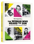 Cover: The Woman Who Heard the Sun and Other True Stories Overlooked by History - Random House Inc