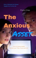 Cover: The Anxious Asset (The Anxious Asset Series, #1) - Paolo Crisp