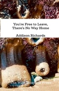 Cover: You're Free to Leave, There's No Way Home. - Lulu.com