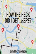 Cover: HOW THE HECK DID I GET...HERE? - Advantage Inspirational