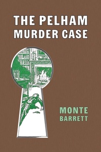 Enlarge image Cover: The Pelham Murder Case - Coachwhip Publications