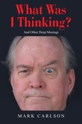 Cover: What Was I Thinking? - iUniverse