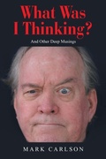 Cover: What Was I Thinking? - iUniverse