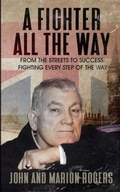 Cover: A Fighter All The Way - John and Marion Rogers