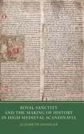 Cover: Royal Sanctity and the Making of History in High Medieval Scandinavia - York Medieval Press