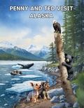 Cover: PENNY AND TED VISIT ALASKA - Penny Pup Books